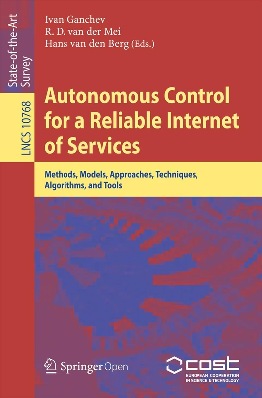 Autonomous Control for a Reliable Internet of Services: Methods, Models, Approaches, Techniques, Algorithms, and Tools: 10768 (Lecture Notes in Computer Science, 10768)