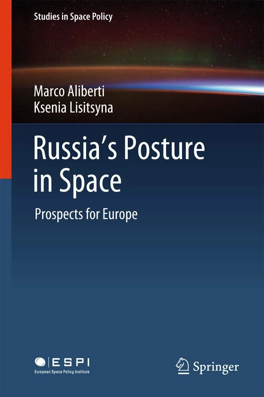 Russia's Posture in Space: Prospects for Europe: 18 (Studies in Space Policy, 18)