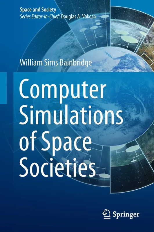 Computer Simulations of Space Societies (Space and Society)