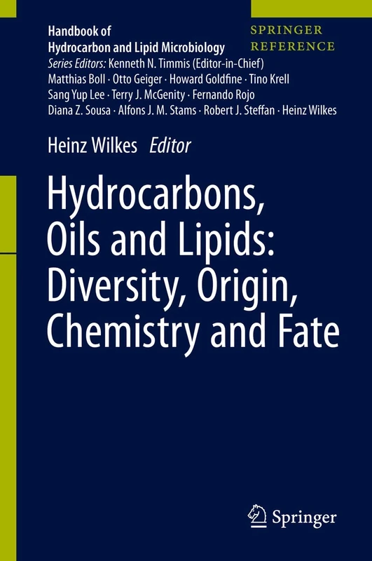 Hydrocarbons, Oils and Lipids: Diversity, Origin, Chemistry and Fate (Handbook of Hydrocarbon and Lipid Microbiology)