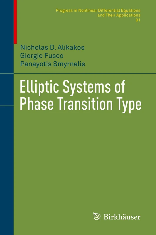 Elliptic Systems of Phase Transition Type: 91 (Progress in Nonlinear Differential Equations and Their Applications, 91)