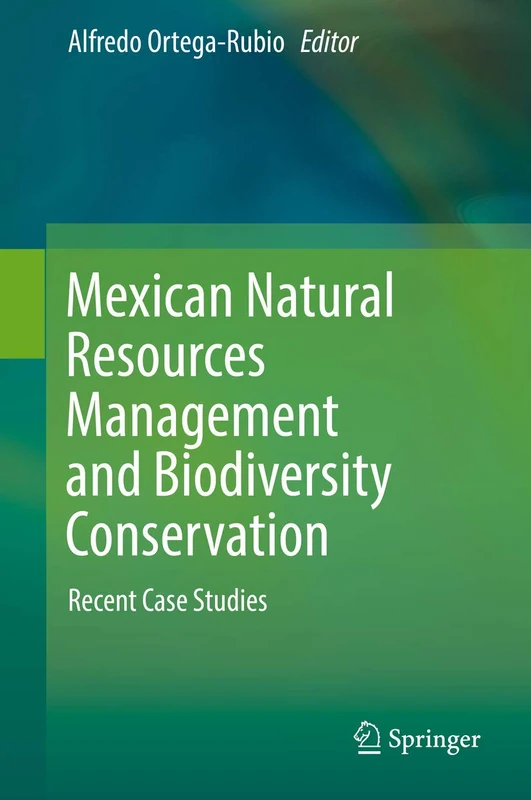 Mexican Natural Resources Management and Biodiversity Conservation: Recent Case Studies