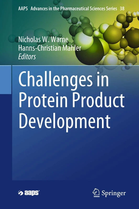 Challenges in Protein Product Development: 38 (AAPS Advances in the Pharmaceutical Sciences Series, 38)