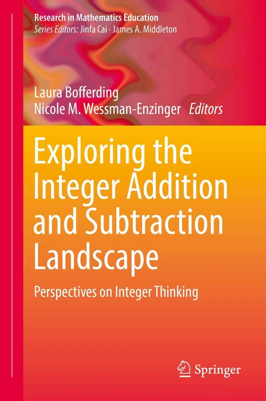 Exploring the Integer Addition and Subtraction Landscape: Perspectives on Integer Thinking (Research in Mathematics Education)