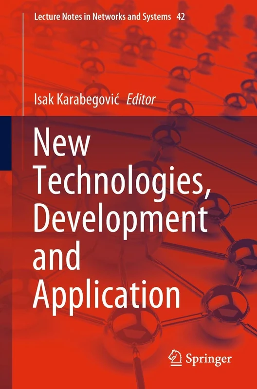New Technologies, Development and Application: 42 (Lecture Notes in Networks and Systems, 42)