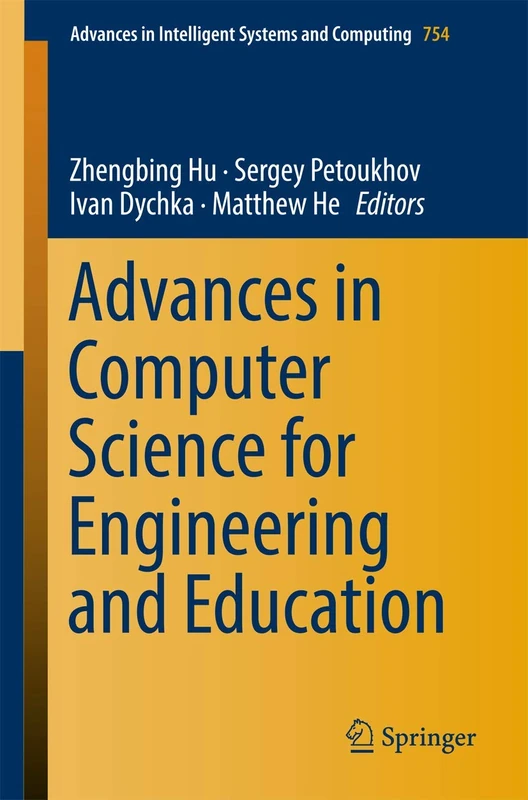 Advances in Computer Science for Engineering and Education: 754 (Advances in Intelligent Systems and Computing, 754)