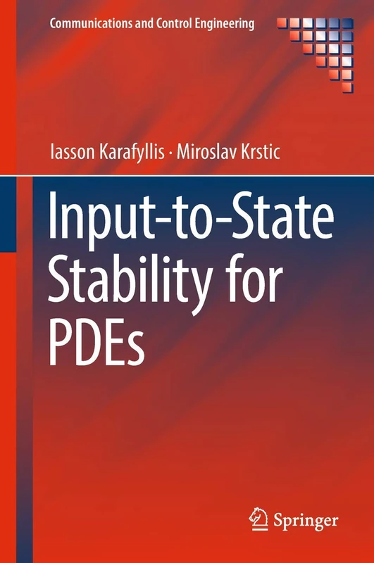 Input-to-State Stability for PDEs (Communications and Control Engineering)