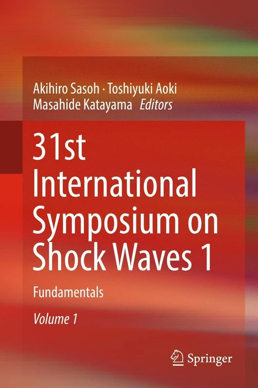 31st International Symposium on Shock Waves 1: Fundamentals