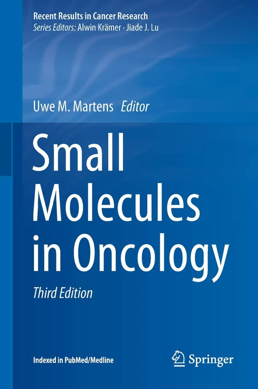 Small Molecules in Oncology: 211 (Recent Results in Cancer Research, 211)