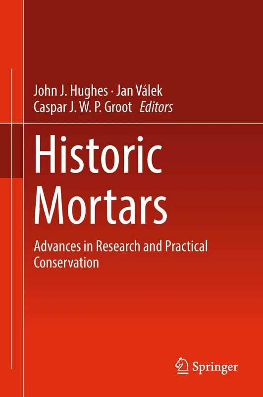 Springer - Historic Mortars: Advances in Research and Conservation