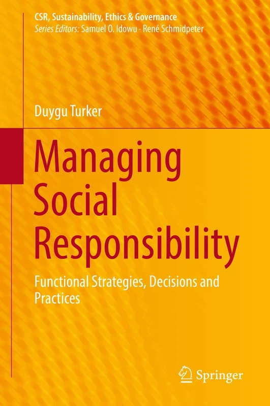 Managing Social Responsibility: Functional Strategies, Decisions and Practices (CSR, Sustainability, Ethics & Governance)