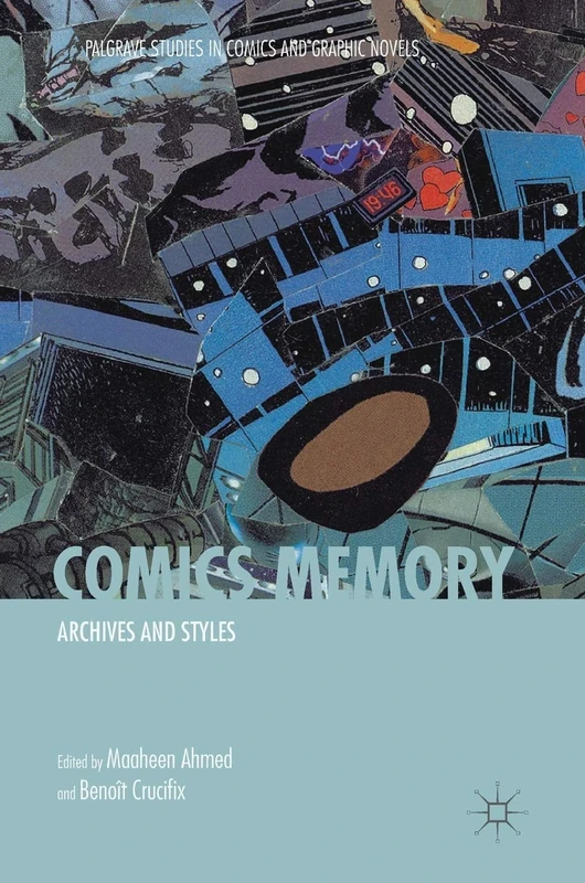 Comics Memory: Archives and Styles (Palgrave Studies in Comics and Graphic Novels)
