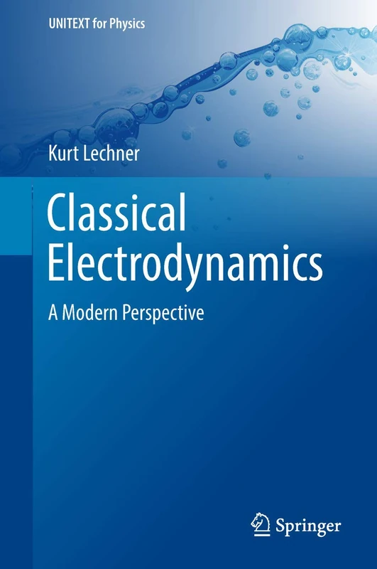 Classical Electrodynamics: A Modern Perspective (UNITEXT for Physics)