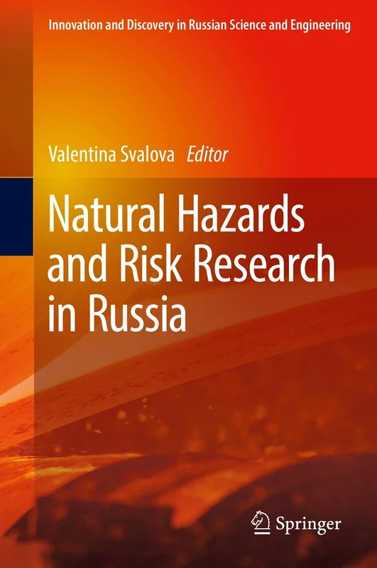 Natural Hazards and Risk Research in Russia (Innovation and Discovery in Russian Science and Engineering)