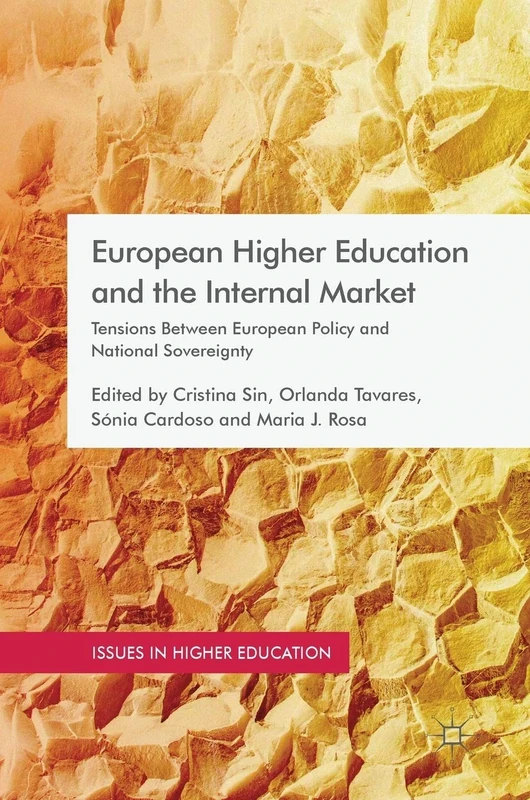 European Higher Education and the Internal Market: Tensions Between European Policy and National Sovereignty (Issues in Higher Education)