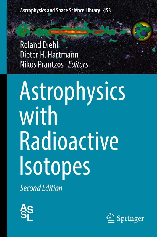 Springer Astrophysics with Radioactive Isotopes - Volume 453