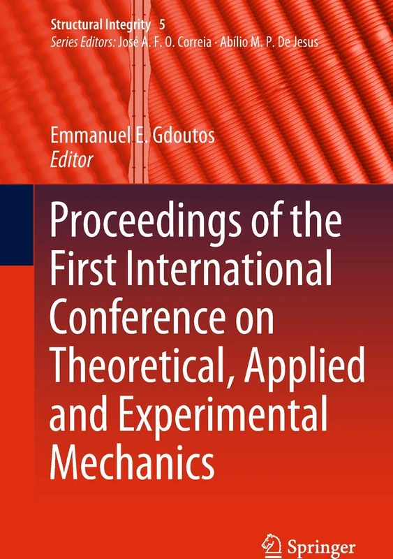 Proceedings of the First International Conference on Theoretical, Applied and Experimental Mechanics: 5 (Structural Integrity, 5)