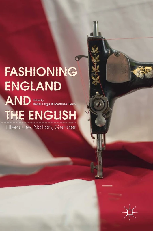 Fashioning England and the English: Literature, Nation, Gender