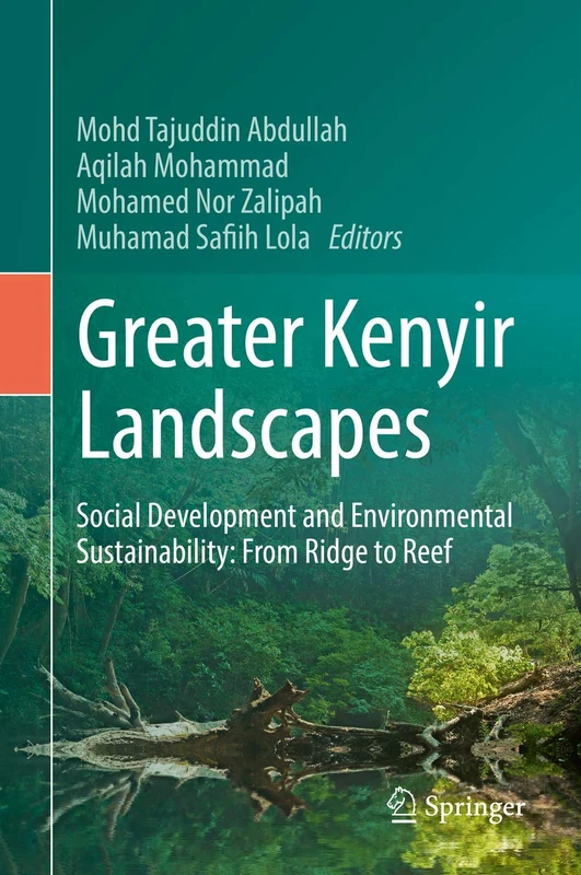 Greater Kenyir Landscapes: Social Development and Environmental Sustainability: From Ridge to Reef