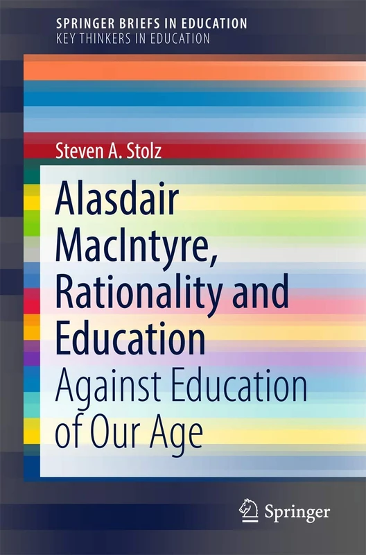 Springer Alasdair MacIntyre, Rationality and Education Book