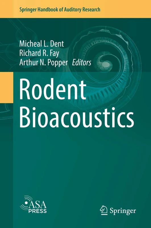 Rodent Bioacoustics: 67 (Springer Handbook of Auditory Research, 67)