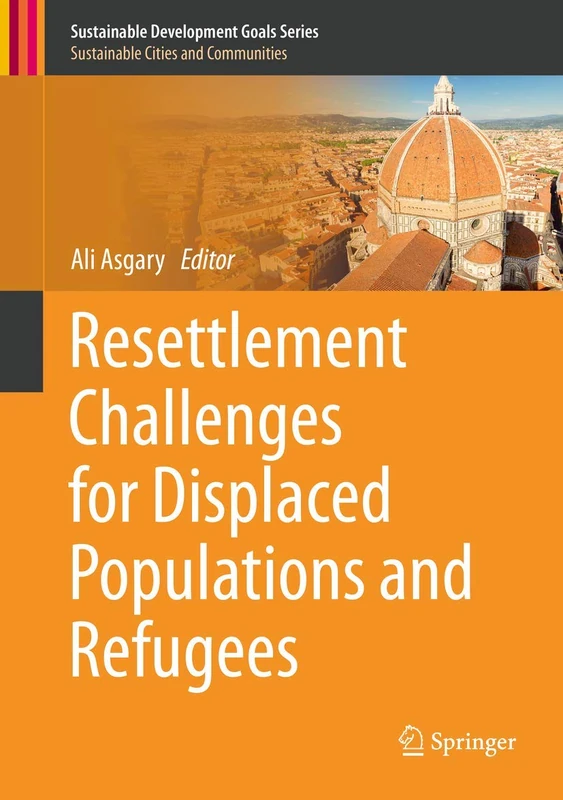 Resettlement Challenges for Displaced Populations and Refugees (Sustainable Development Goals Series)