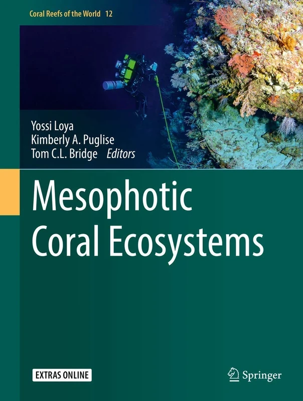 Mesophotic Coral Ecosystems: 12 (Coral Reefs of the World, 12)