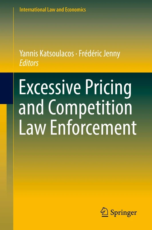 Excessive Pricing and Competition Law Enforcement (International Law and Economics)