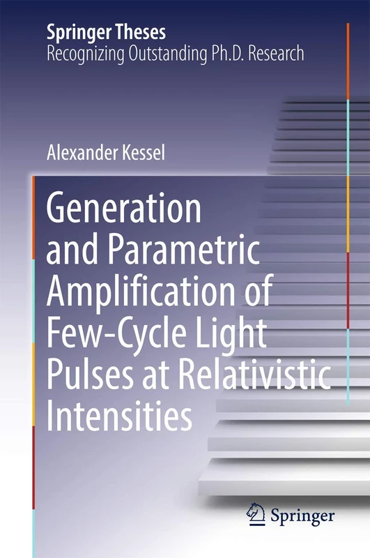 Generation and Parametric Amplification of Few‐Cycle Light Pulses at Relativistic Intensities (Springer Theses) - Image 1