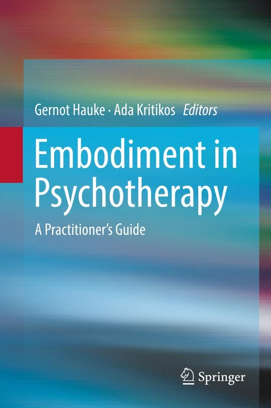 Embodiment in Psychotherapy: A Practitioner's Guide