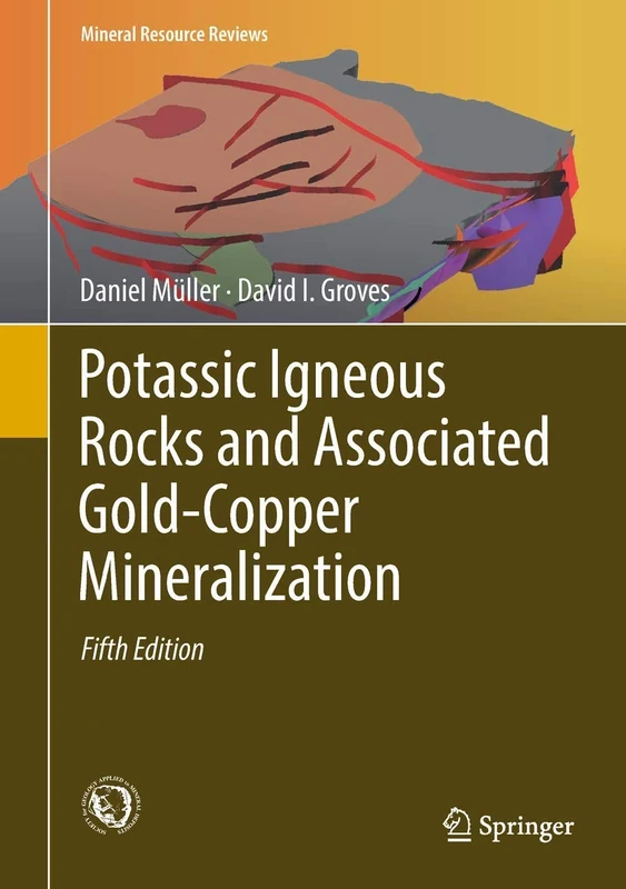 Potassic Igneous Rocks and Associated Gold-Copper Mineralization (Mineral Resource Reviews)