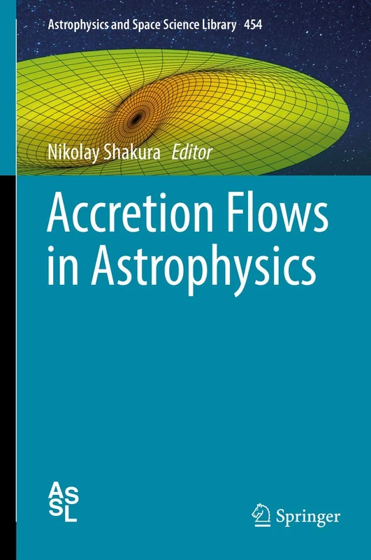 Accretion Flows in Astrophysics: 454 (Astrophysics and Space Science Library, 454)