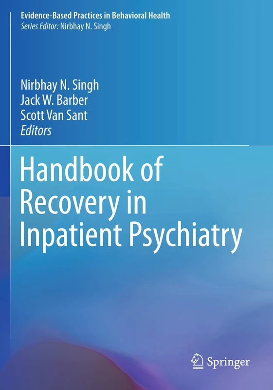 Handbook of Recovery in Inpatient Psychiatry (Evidence-Based Practices in Behavioral Health)