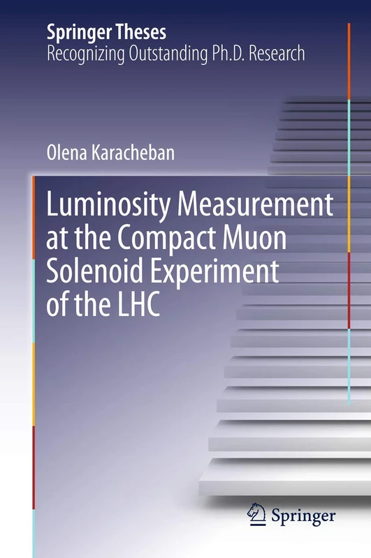 Luminosity Measurement at the Compact Muon Solenoid Experiment of the LHC (Springer Theses)