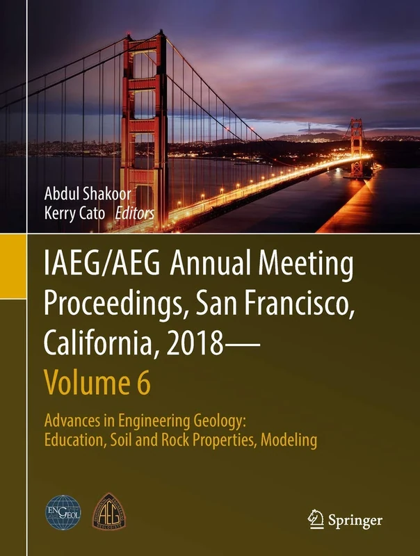 IAEG/AEG Annual Meeting Proceedings, San Francisco, California, 2018―Volume 6: Advances in Engineering Geology: Education, Soil and Rock Properties, Modeling