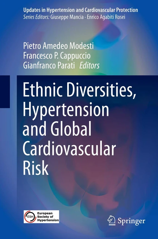Ethnic Diversities, Hypertension and Global Cardiovascular Risk (Updates in Hypertension and Cardiovascular Protection)