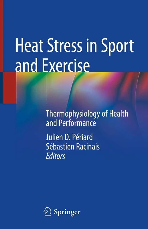Heat Stress in Sport and Exercise: Thermophysiology of Health and Performance