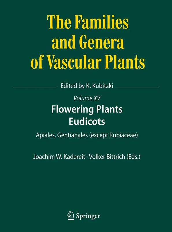 Flowering Plants. Eudicots: Apiales, Gentianales (except Rubiaceae): 15 (The Families and Genera of Vascular Plants, 15)