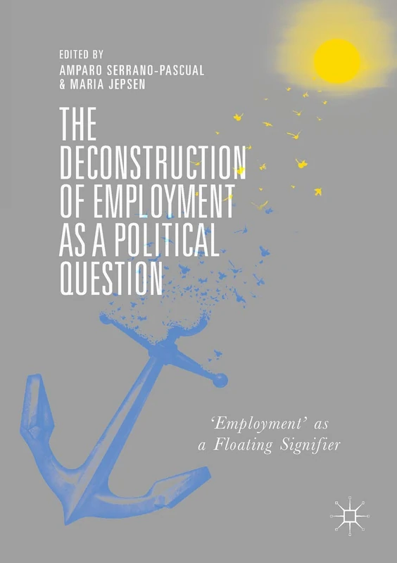 The Deconstruction of Employment as a Political Question: 'Employment' as a Floating Signifier
