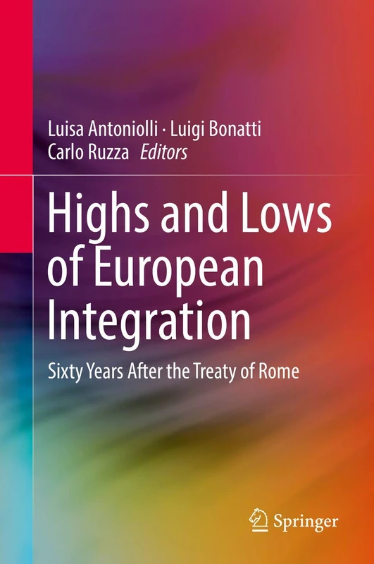 Highs and Lows of European Integration: Sixty Years After the Treaty of Rome