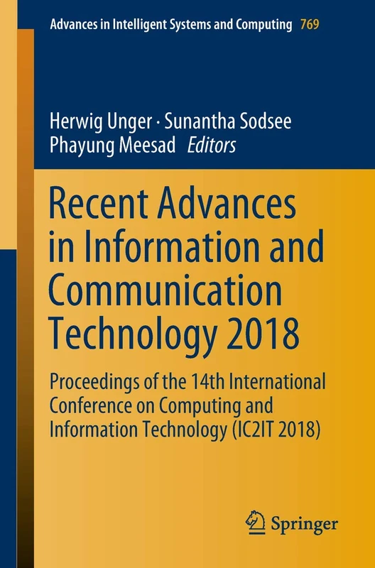Recent Advances in Information and Communication Technology 2018: Proceedings of the 14th International Conference on Computing and Information ... in Intelligent Systems and Computing, 769)