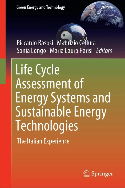 Life Cycle Assessment of Energy Systems and Sustainable Energy Technologies: The Italian Experience (Green Energy and Technology)
