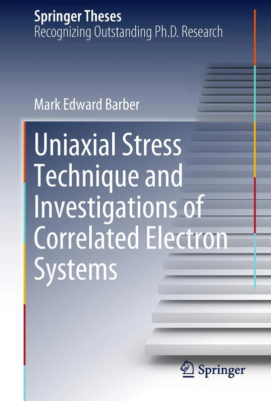 Uniaxial Stress Technique and Investigations of Correlated Electron Systems (Springer Theses)