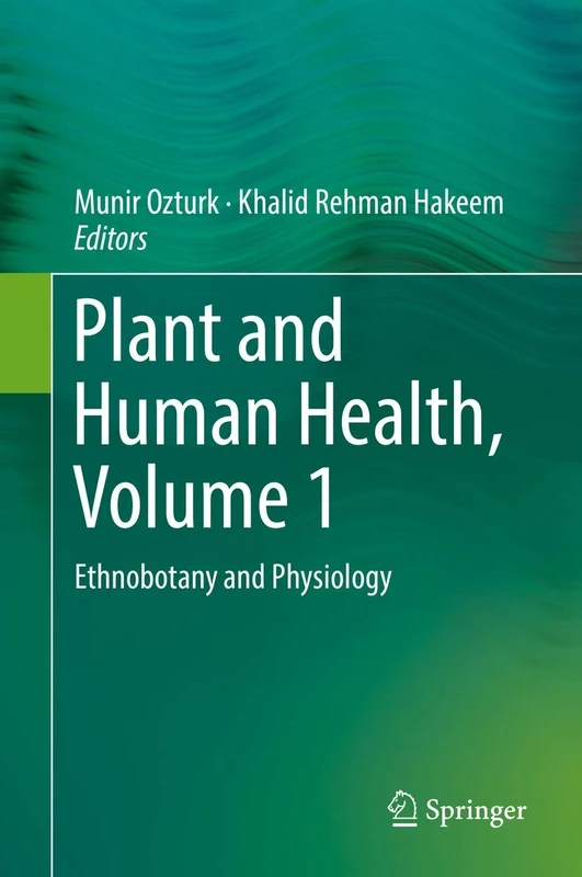 Plant and Human Health, Volume 1: Ethnobotany and Physiology
