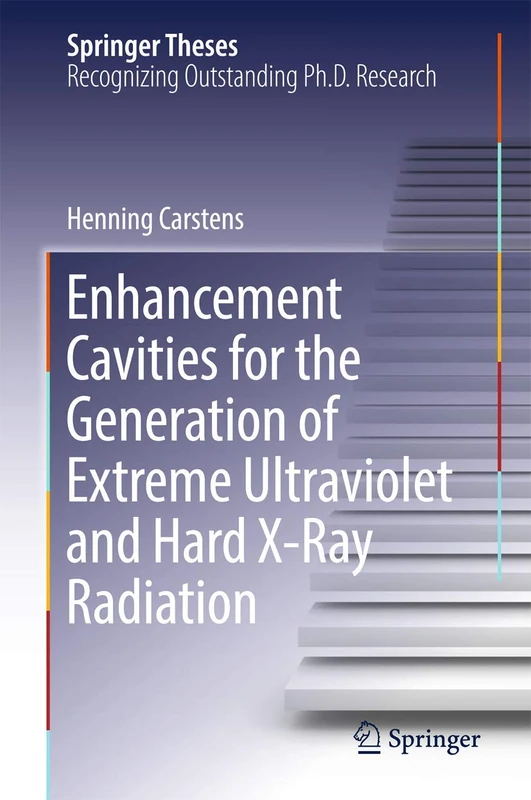Enhancement Cavities for the Generation of Extreme Ultraviolet and Hard X-Ray Radiation (Springer Theses)
