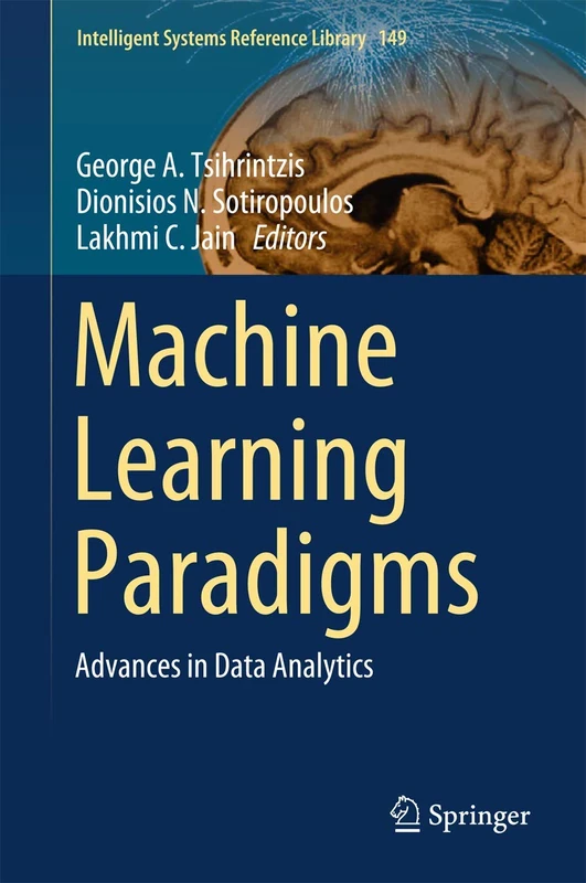 Machine Learning Paradigms: Advances in Data Analytics: 149 (Intelligent Systems Reference Library, 149)