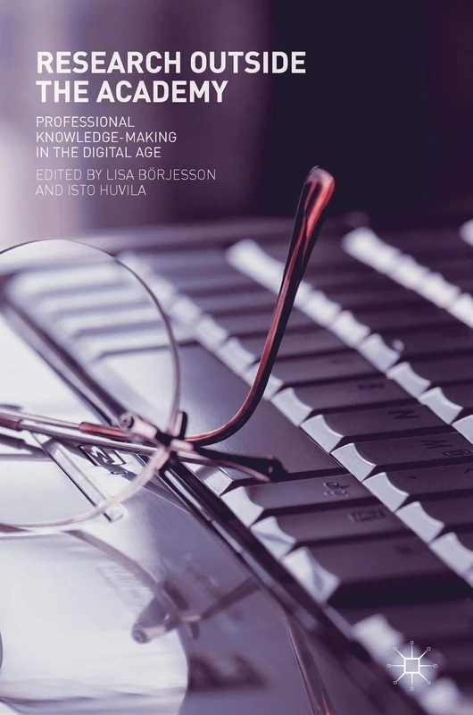 Research Outside The Academy: Professional Knowledge-Making in the Digital Age