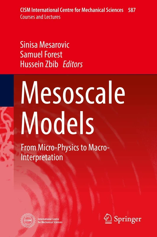 Mesoscale Models: From Micro-Physics to Macro-Interpretation: 587 (CISM International Centre for Mechanical Sciences, 587)