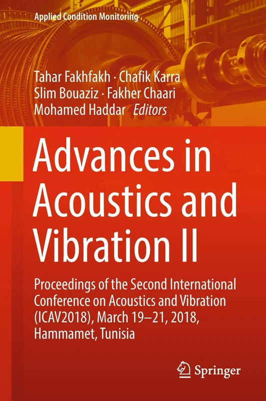 Advances in Acoustics and Vibration II: Proceedings of the Second International Conference on Acoustics and Vibration (ICAV2018), March 19-21, 2018, ... 13 (Applied Condition Monitoring, 13)
