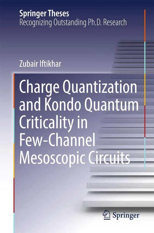 Charge Quantization and Kondo Quantum Criticality in Few-Channel Mesoscopic Circuits (Springer Theses)